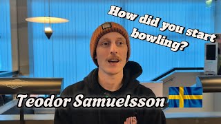 Teodor Samuelsson and His STORY, how He got into Bowling!