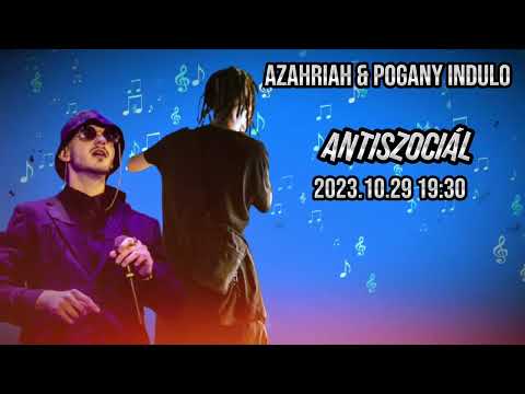 Azahriah Pogány induló -  Antiszociál 2023