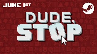 Dude, Stop (PC) Steam Key GLOBAL