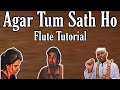Agar Tum Sath Ho | Tamasha | Arijit Singh | Flute Tutorial | Anjani Flute English