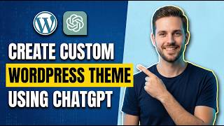 How To Create A Custom WordPress Theme Using ChatGPT (Easy Guide)