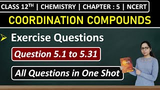 Class 12th Chemistry Chapter 5 | Exercise Questions (5.1 to 5.31) | Coordination Compounds | NCERT