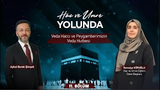 ❝Hac ve Umre Yolunda❞   11. BÖLÜM  Konu    : Veda Hacı ve Peygamberimi