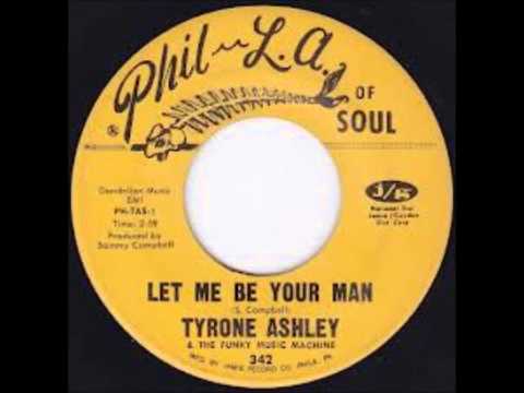 Tyrone Ashley - Let Me Be Your Man 1970.