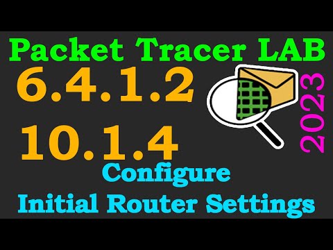 Cisco Packet Tracer LAB 6.4.1.2 or 10.1.4 - Configure Initial Router Settings | 2023