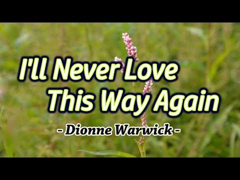 I'll Never Love This Way Again - KARAOKE VERSION - Dionne Warwick