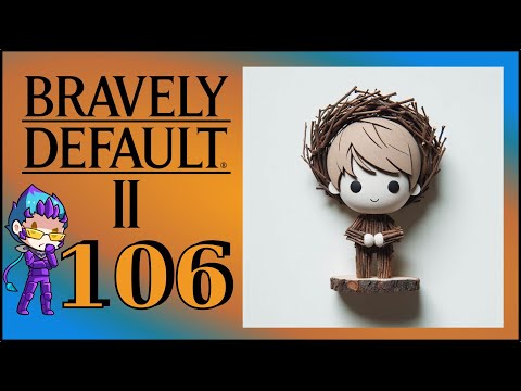 Waldeschenzweig- Bravely Default 2 - 106 (Deutsch/Let's Play)