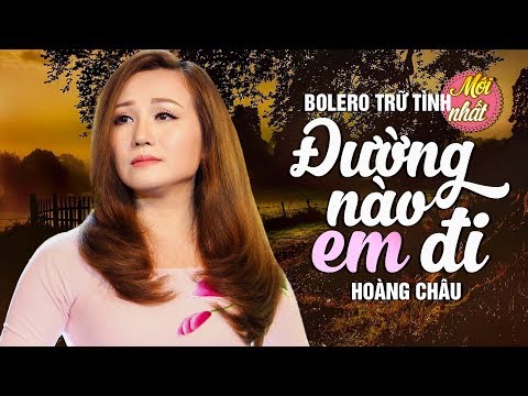 Đường nào em đi - Hoàng Châu