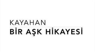 Kayahan - Bir Aşk Hikayesi