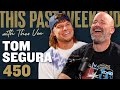 Tom Segura This Past Weekend W Theo Von 450