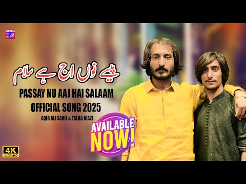 Passay Nu Aaj Hai Salaam | Latest Saraiki Song 2025 | Aqib Ali Sahil & Talha Niazi | Official Video