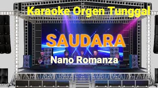 Download lagu SAUDARA ( NANO ROMANZA ) / KARAOKE ORGEN TUNGGAL mp3