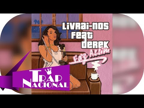 LIVRAI-NOS x DEREK - Faz assim (+ Letra) Prod. @livrainosminister