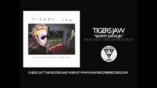 Tigers Jaw - Sammy Davis Jr. (Official Audio)