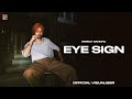 Eye Sign Official Visuals Himmat Sandhu Ft Gurlej Akhtar Kahlon New Punjabi Songs 2025