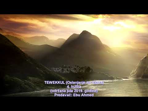 Tewekkul (Oslanjanje na Allaha) 4. hutba - Ebu Ahmed