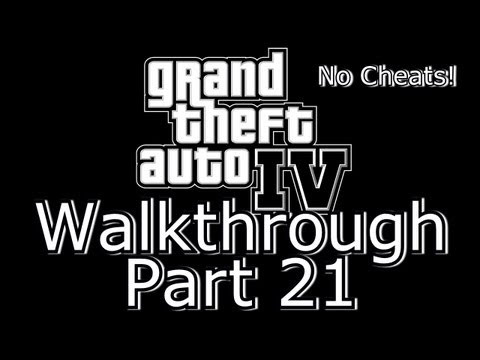 Grand Theft Auto 4  Walkthrough - Part 21- HD
