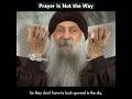 OSHO Prayer Is Not The Way Meditation Is