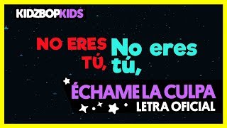 KIDZ BOP Kids - Échame La Culpa (Letra Oficial) gameplay video by csmith05, 3:11 duration