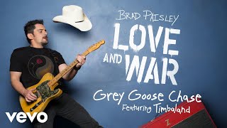 Brad Paisley - Grey Goose Chase (Audio) ft. Timbaland