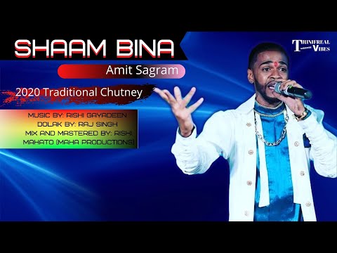 Amit Sagram - Shaam Bina (2020 Traditional Chutney)