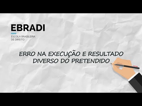 Erro na Execução e Resultado Diverso do Pretendido