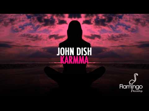 John Dish - Karmma (Preview) [HD/HQ] [Flamingo Recordings]