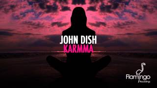 John Dish - Karmma (Preview) [HD/HQ] [Flamingo Recordings]