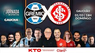 AO VIVO: GRÊMIO x INTER | JOGO DE IDA DA FINAL DO GAUCHÃO | JORNADA DIGITAL 01/03/26