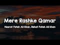 Mere Rashke Qamar Lyrics Nusrat Fateh Ali Khan Rahat Fateh Ali Khan Aise Lehra Ke Tu