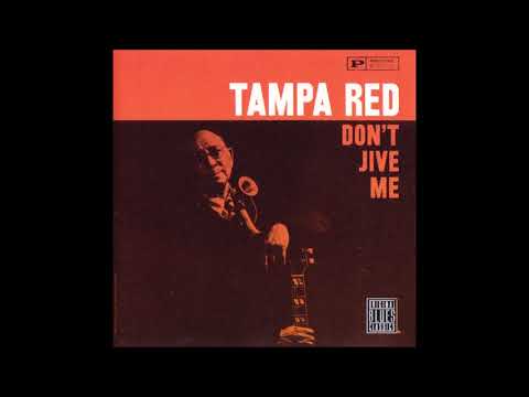 Tampa Red - Don't Jive Me