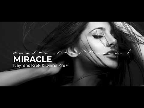 NayTens KreF & Diana KreF - Miracle