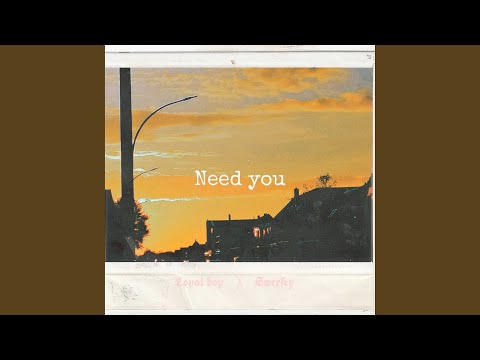 Need You