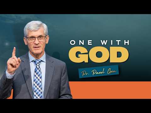 One with God | Pr. Pavel Goia