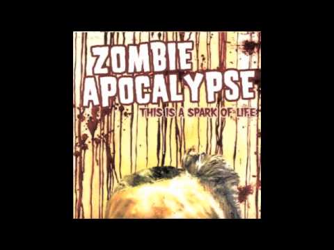 Zombie Apocalypse - This Is A Spark Of Life [FULL RECORD]