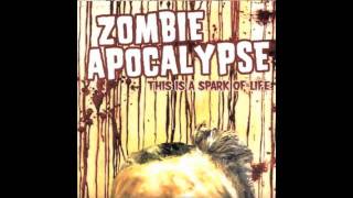 Zombie Apocalypse - This Is A Spark Of Life [FULL RECORD]