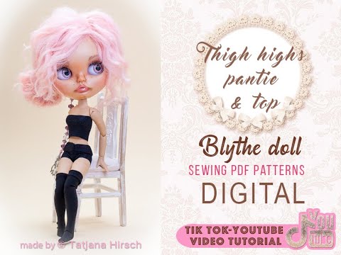 Sewing tutorial. Thigh highs, pantie & top for Blythe doll. Pattern for dolls.