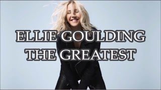 The Greatest - Ellie Goulding Sub esp ingles