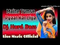 Chahat Ki Khushboo Ko Maine Choo Liya Dj 2023 Mix Hard Bass Maine Tumse Pyaar Kar Liya Dj