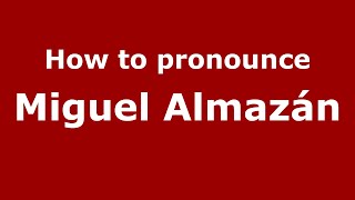 How to pronounce Miguel Almazán