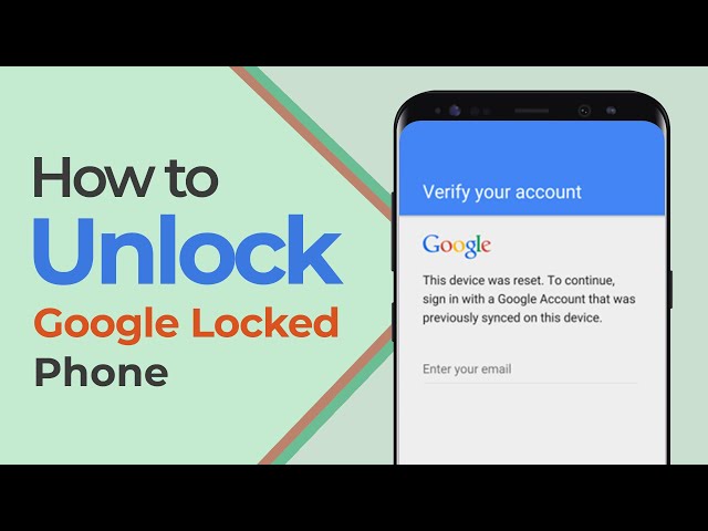 How to Unlock Google Locked Phone