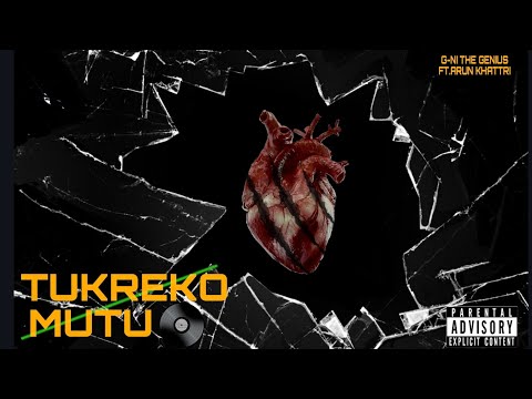 G-NI THE GENIUS - Tukreko Mutu | Ft.@Arunkhatri-111  (lyrical video)