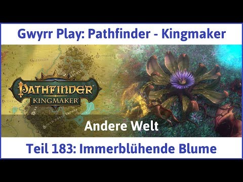 Pathfinder - Kingmaker Teil 183: Immerblühende Blume - Let's Play|Deutsch