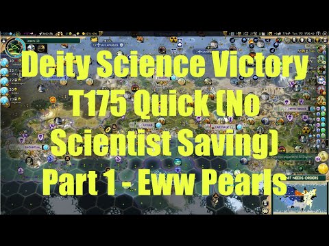 Civ 5 Deity Game 3: No Scientist Saving Allowed! (Quick Speed) - Part 1 - Eww Pearls