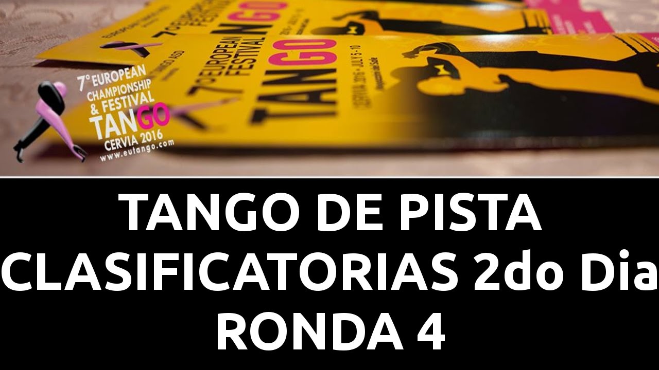 7° European Tango Championship - Tango De Pista - Clasificatorias - 2do Dia - Ronda 4
