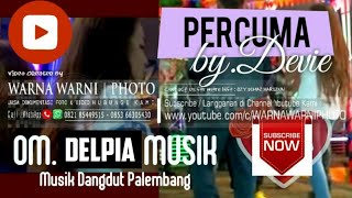 Download lagu DELPIA mUSIC voc.Devie - Percuma Sukadamai km.9 #2015 mp3