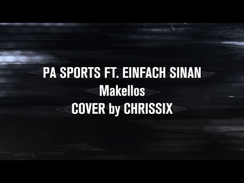 PA Sports ft.  Einfach Sinan - Makellos (COVER by Chrissix)