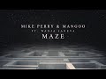 Mike Perry & Mangoo - Maze (Ft Wanja Janeva) (Official)