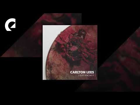 Carlton Lees - I Just Know It