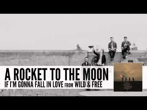 A Rocket To The Moon: If I'm Gonna Fall In Love (Audio)